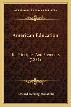 Paperback American Education: Its Principles And Elements (1851) Book