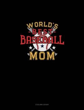 Paperback World's Best Baseball Mom: 3 Column Ledger Book