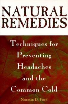 Hardcover Natural Remedies: Techniques for Preventing Headaches and the Common Cold Book