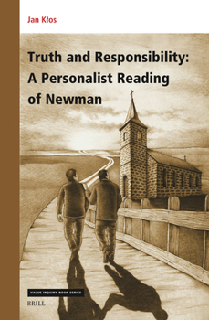 Hardcover Truth and Responsibility: A Personalist Reading of Newman Book