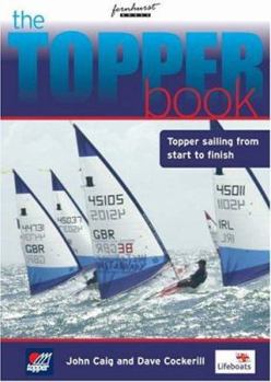 Paperback The Topper Book: Topper Sailing from Start to Finish Book