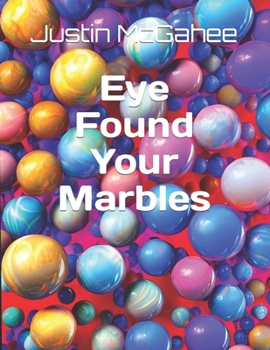 Paperback Eye Found Your Marbles Book