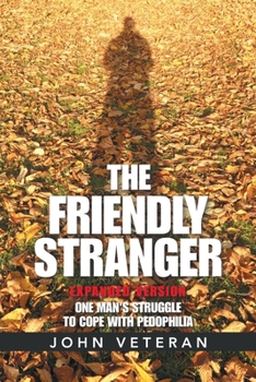 Paperback The Friendly Stranger: One Man's Struggle to Cope with Pedophilia Book