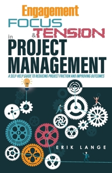 Paperback Engagement, Focus, & Tension in Project Management Book