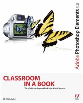 Paperback Adobe Photoshop Elements 5.0 Classroom in a Book