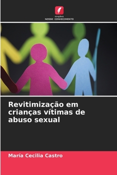 Paperback Revitimização em crianças vítimas de abuso sexual [Portuguese] Book