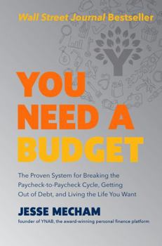 Hardcover You Need a Budget: The Proven System for Breaking the Paycheck-To-Paycheck Cycle, Getting Out of Debt, and Living the Life You Want Book