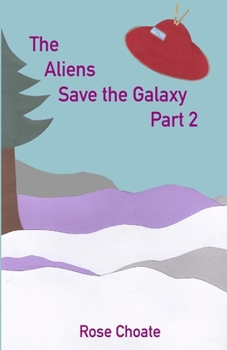 Paperback The Aliens Save the Galaxy Part 2 Book