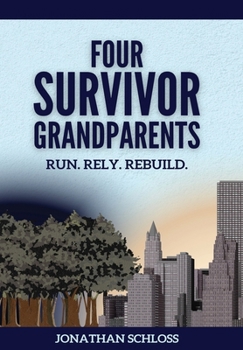Hardcover Four Survivor Grandparents: Run. Rely. Rebuild. Book
