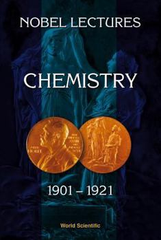 Hardcover Nobel Lectures in Chemistry, Vol 1 (1901-1921) Book