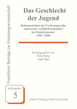 Paperback Das Geschlecht der Jugend: Dokumentation der Vorlesungsreihe Adoleszenz: weiblich/männlich? Im Wintersemester 1999/2000 [German] Book