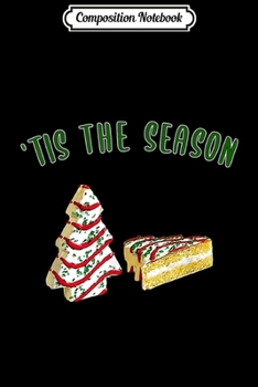 Paperback Composition Notebook: The Season Little Debbie Inspired Christmas Tree Snack Cake Journal/Notebook Blank Lined Ruled 6x9 100 Pages Book