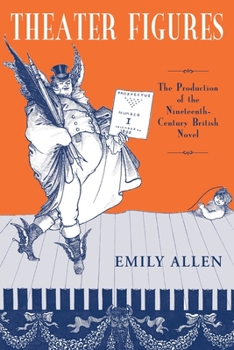 Paperback Theater Figures: Production of 19th Century British Novel Book