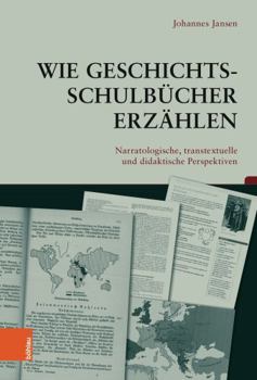 Hardcover Wie Geschichtsschulbucher Erzahlen: Narratologische, Transtextuelle Und Didaktische Perspektiven [German] Book