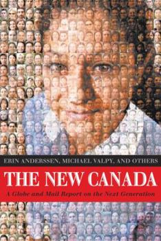 Paperback The New Canada: A Globe and Mail Report on the Next Generation Book