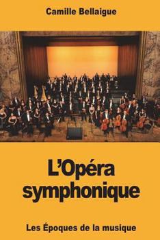 Paperback L'Opéra symphonique [French] Book