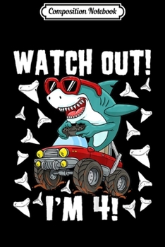 Composition Notebook: Kids 4 Years Old 4th Birthday Shark Boy Girl Monster Truck Gamer  Journal/Notebook Blank Lined Ruled 6x9 100 Pages