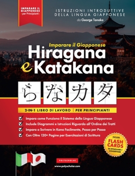 Paperback Imparare il Giapponese Hiragana e Katakana - Libro di lavoro, per Principianti: Introduzione all'alfabeto, ai suoni e ai sistemi linguistici del Giapp [Italian] Book