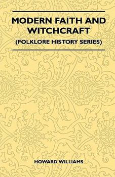 Paperback Modern Faith and Witchcraft (Folklore History Series) Book