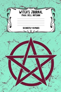 Witch's Journal Magic Spell Notebook 55 Sheets/110 Pages: Witchcraft Logbook Notebook Keep Track Of Your Ritual Spells Perfect Gift For Wicca Casters, Magic Casters, Halloween Spell Book Summoners