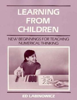 Paperback Learning from Children: New Beginnings for Teaching Numerical Thinking: A Piagetian Approach Book