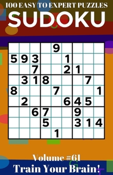 Paperback Sudoku: 100 Easy to Expert Puzzles Volume 61 - Train Your Brain! [Large Print] Book