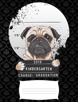 2019 kindergarten charge graduation: Funny puppy puggy college ruled composition notebook for graduation / back to school 8.5x11
