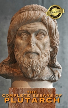 Hardcover The Complete Essays of Plutarch (Deluxe Library Edition) Book