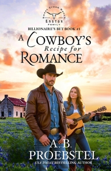 A Cowboy's Recipe for Romance - Book #1 of the Billionaire's Venture Romance