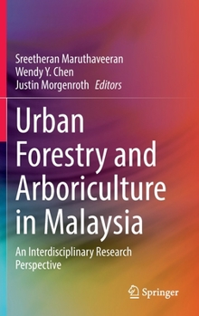 Hardcover Urban Forestry and Arboriculture in Malaysia: An Interdisciplinary Research Perspective Book
