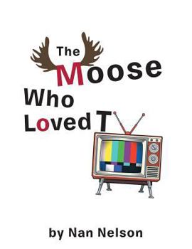 Paperback The Moose Who Loved TV Book