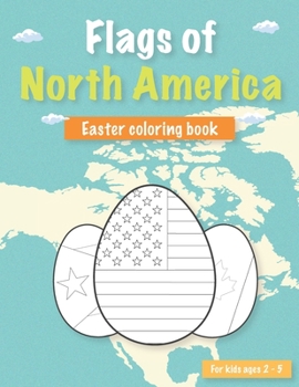 Paperback Flags of North America: Easter flags coloring book for kids ages 2-5 Book