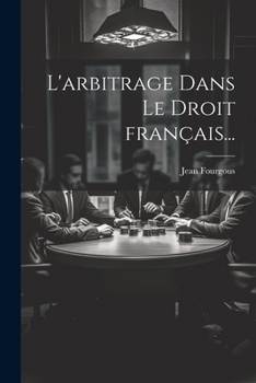 Paperback L'arbitrage dans le droit français... [French] Book