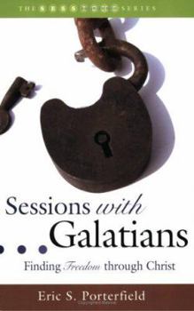 Sessions with Galatians: Finding Freedom Through Christ (Sessions)