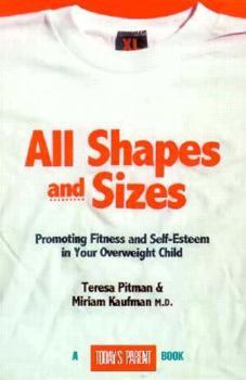 Paperback All Shapes and Sizes: Parenting Your Overweight Child Book