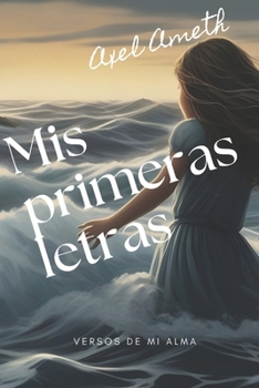 Paperback Mis primeras letras: Versos de mi alma [Spanish] Book