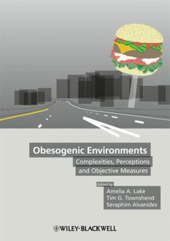 Paperback Obesogenic Environments: Complexities, Perceptions and Objective Measures Book