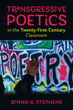 Hardcover Transgressive Poetics in the Twenty-First-Century Classroom Book