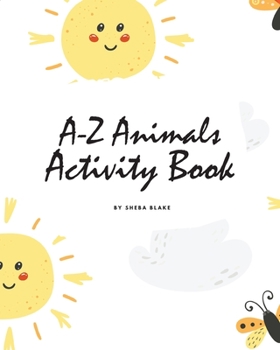 Paperback A-Z Animals Handwriting Practice Activity Book for Children (8x10 Coloring Book / Activity Book) Book