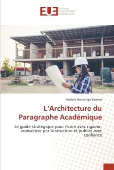 L'Architecture du Paragraphe Académique (French Edition)