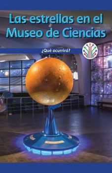 Paperback Las Estrellas En El Museo de Ciencias: ¿Qué Ocurrirá? (Stars at the Science Museum: What Will Happen?) [Spanish] Book