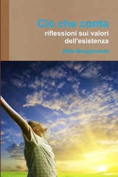 Paperback Cio che conta - Riflessioni sui valori dell'esistenza [Italian] Book