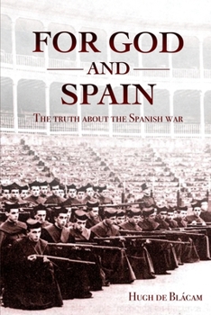 Paperback For God and Spain: The Truth About the Spanish War Book