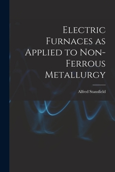 Paperback Electric Furnaces as Applied to Non-ferrous Metallurgy [microform] Book