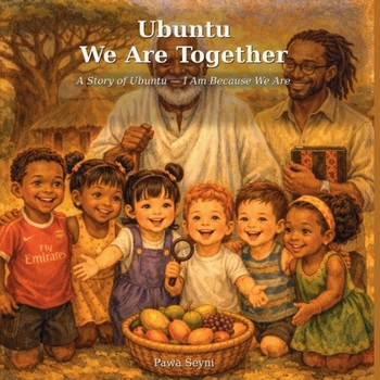 Ubuntu We Are Together: A Story of Ubuntu (African Heritage Tales)