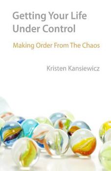 Paperback Getting Your Life Under Control: Making Order From the Chaos Book