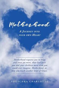 Paperback Motherhood: A Journey Into Your Own Heart Book