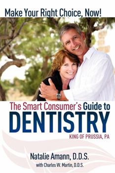 Paperback The Smart Consumer's Guide to Dentistry: Make Your Right Choice Now! Book