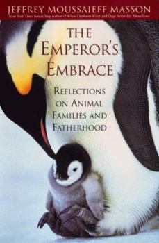 Hardcover The Emperor's Embrace: Reflections on Animal Families and Fatherhood Book