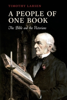 People of One Book: The Bible and the Victorians, A: The Bible and the Victorians